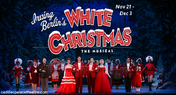 irving berlings white christmas cadillac palace theatre tickets