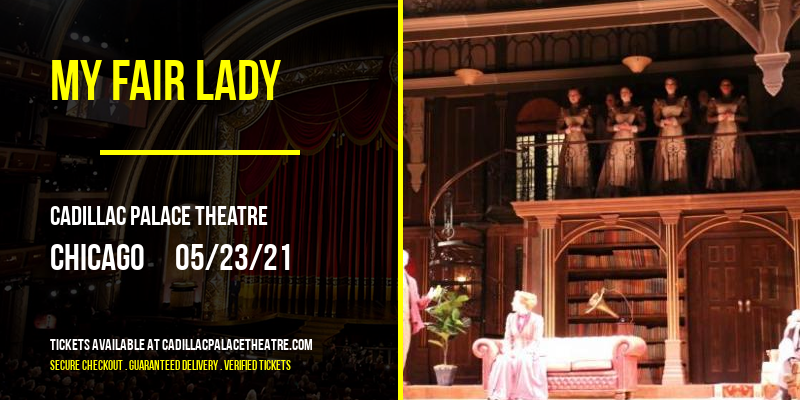My Fair Lady at Cadillac Palace Theatre tickets My Fair Lady at Cadillac Palace Theatre