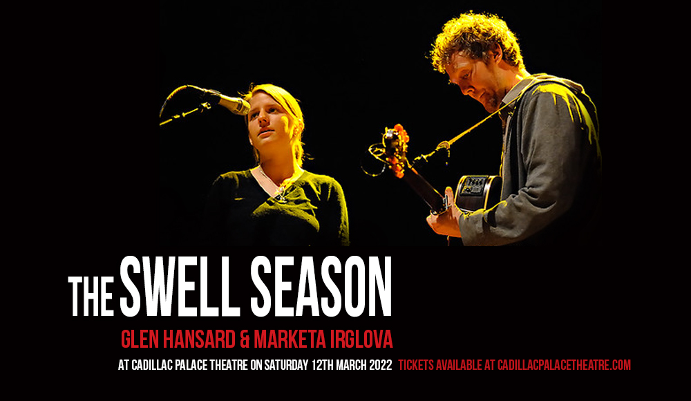 The Swell Season Glen Hansard & Marketa Irglova Tickets 12th March