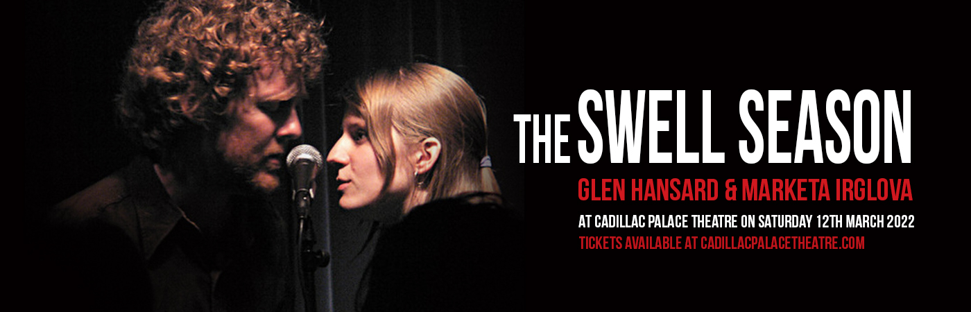 The Swell Season: Glen Hansard & Marketa Irglova at Cadillac Palace Theatre
