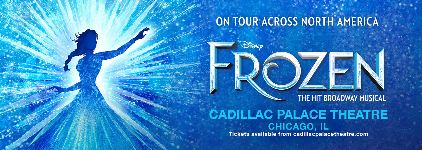 Frozen The Musical Cadillac Palace Theatre