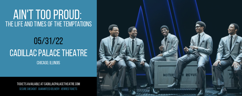 Ain't Too Proud: The Life and Times of The Temptations at Cadillac Palace Theatre