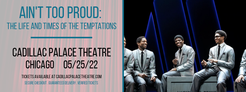 Ain't Too Proud: The Life and Times of The Temptations at Cadillac Palace Theatre