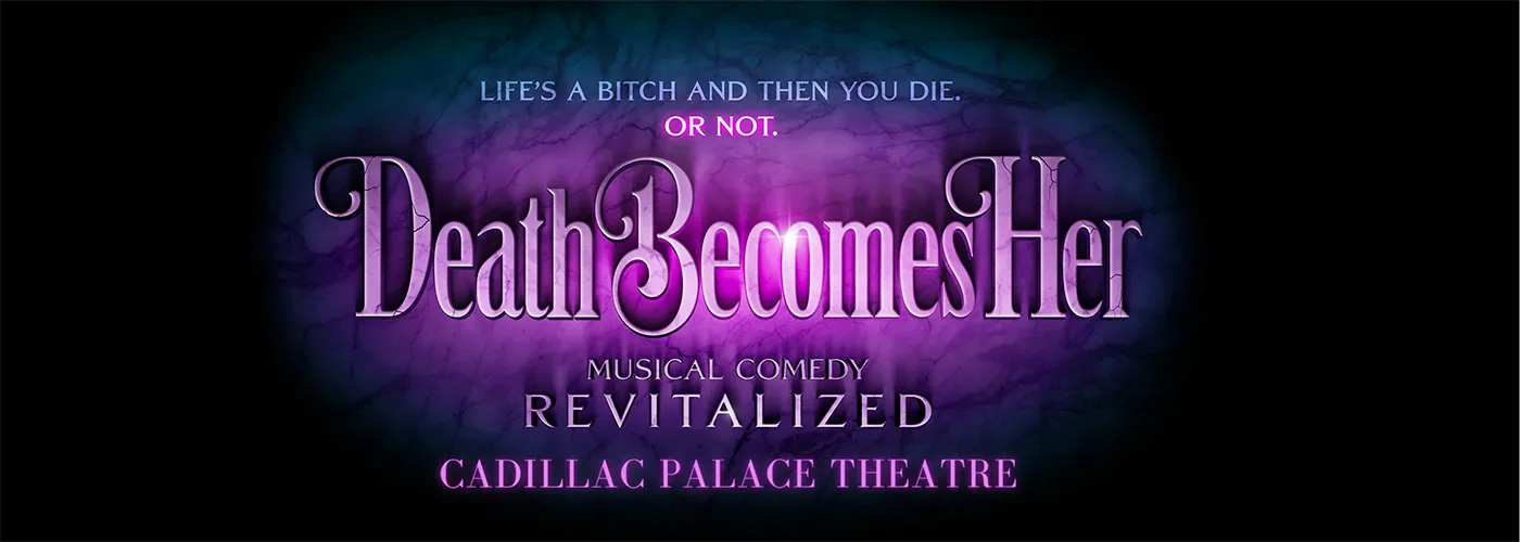Death Becomes Her at Cadillac Palace Theatre