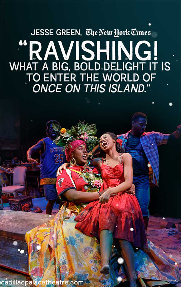 Once On This Island Tickets Cadillac Palace Theatre