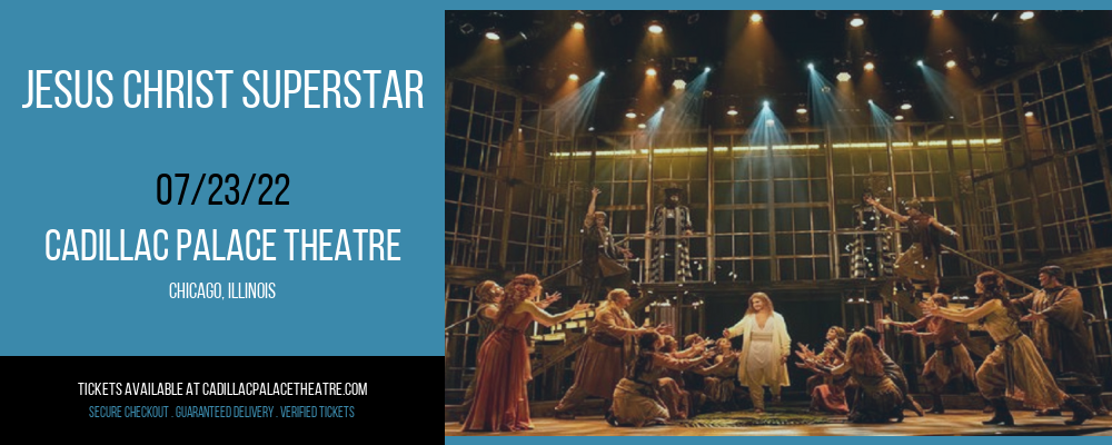 Jesus Christ Superstar at Cadillac Palace Theatre
