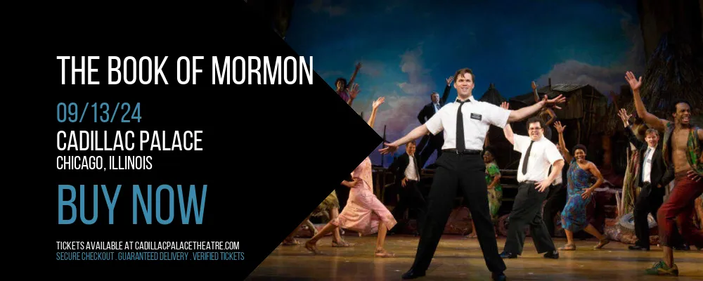 The Book Of Mormon at Cadillac Palace