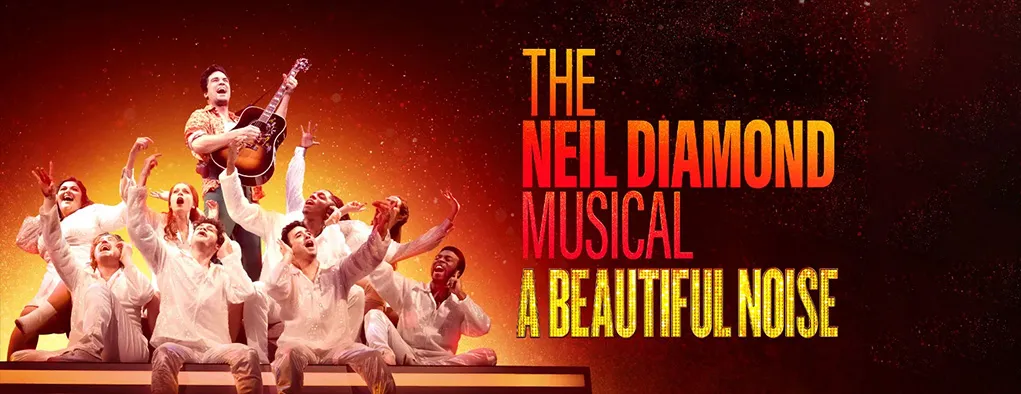 A Beautiful Noise - The Neil Diamond Musical at Cadillac Palace Theatre