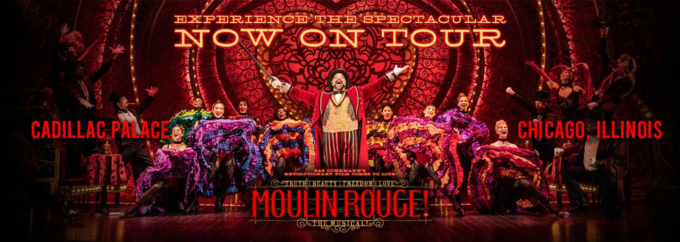 Moulin Rouge Musical at Cadillac Palace Theatre