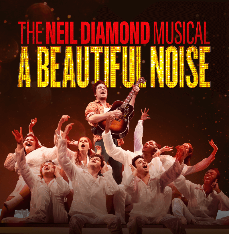 A Beautiful Noise – The Neil Diamond Musical Tickets | 13 November 2024 ...